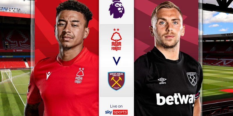 Kèo Thơm Trận West Ham United vs Nottingham Forest Ngày 18/05 3 West Ham United vs Nottingham Forest
