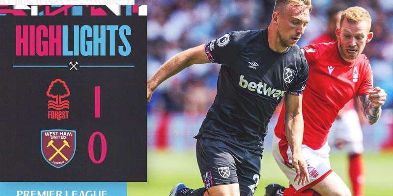 Kèo Thơm Trận West Ham United vs Nottingham Forest Ngày 18/05 1 West Ham United vs Nottingham Forest